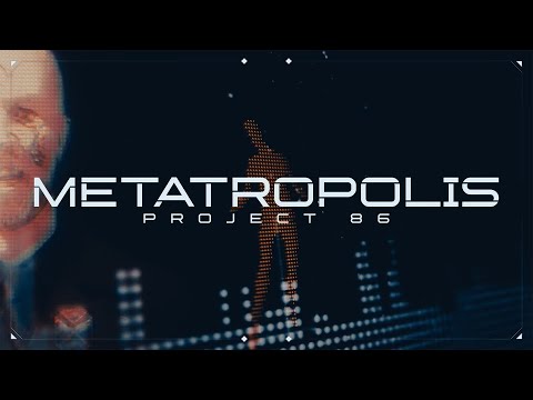 Project 86 - Metatropolis (Official Video)