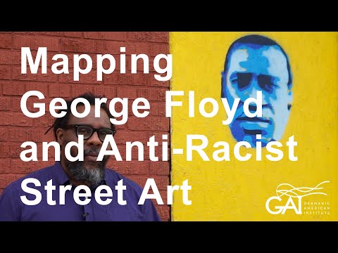 Mapping George Floyd and Anti Racist Street Art