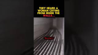 They Heard A Woman In The Walls...