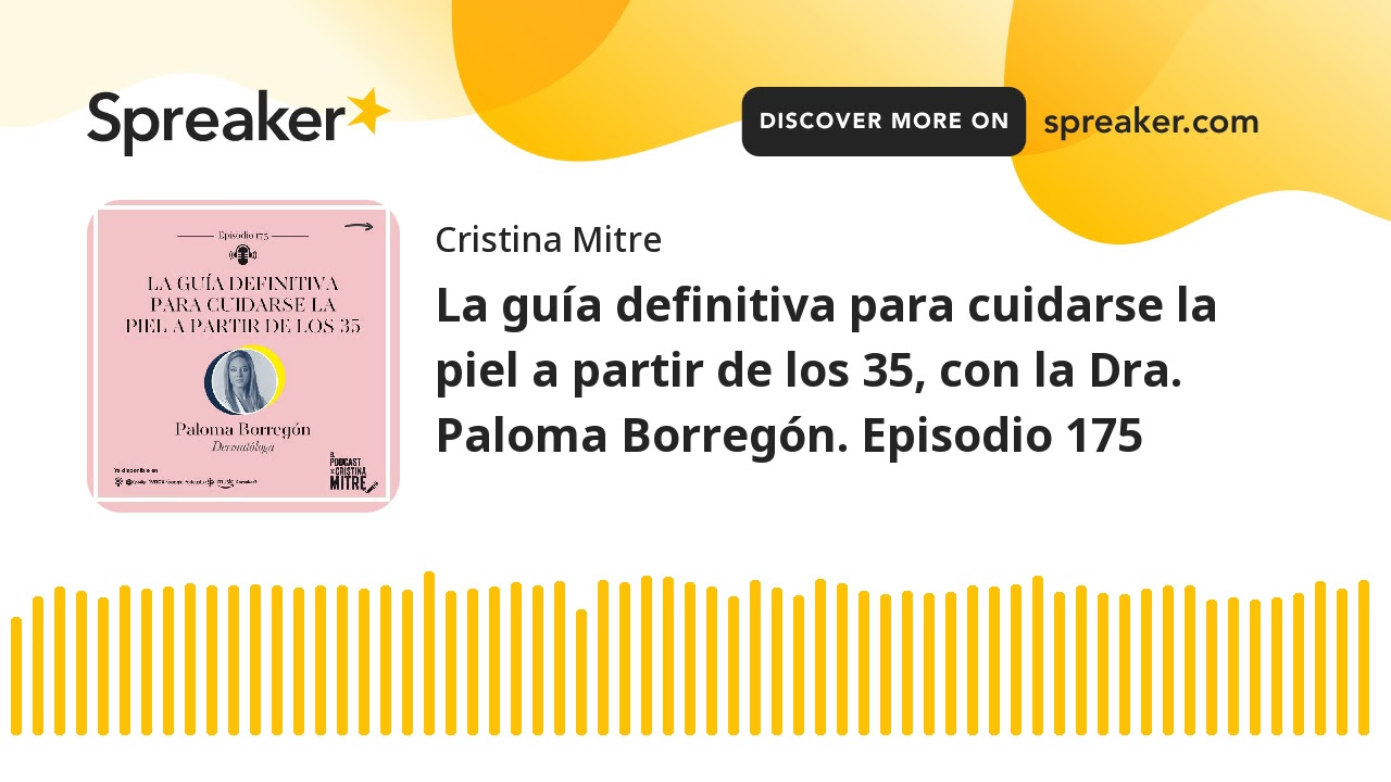 Watch La guía definitiva para cuidarse la piel a partir de los 35, con la Dra. Paloma Borregón. Episodio 1 Now La guía definitiva para cuidarse la piel a partir de los 35, con la Dra. Paloma Borregón. Episodio 1