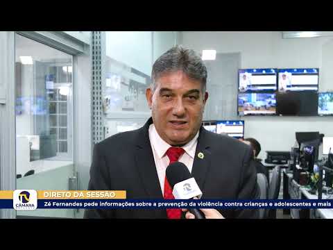Zé Fernandes pede informações sobre a prevenção da violência contra crianças e adolescentes e mais ?? 