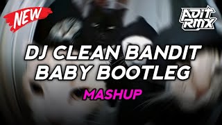 Download lagu DJ CLEAN BANDIT - BABY BOOTLEG MASHUP mp3