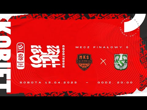 BC POLKOWICE - POLSKI CUKIER AZS UMCS LUBLIN - FINAŁ EBLK (5. MECZ)