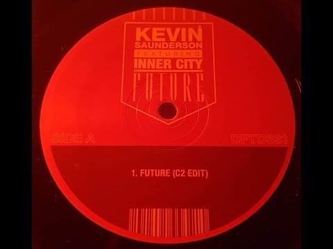 Kevin Saunderson Featuring Inner City - Future (C2 Edit)
