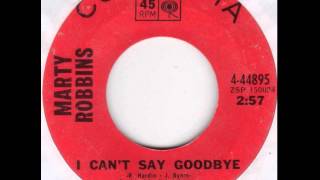 Marty Robbins ~ I Can't Say Goodbye