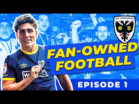 Fan-Owned Football | Episode 1 | Pushing for promotion against the odds | AFC Wimbledon 🟡🔵