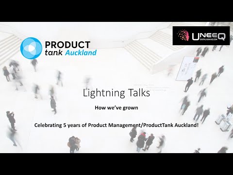 ProductTank Auckland: How we've grown, celebrating 5 years with 5 lightning talks