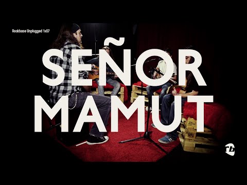 Rockbase Unplugged 1x07 — Señor Mamut
