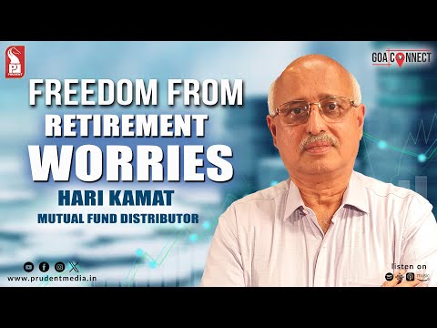 Retirement Planning & Mutual Funds | Hari G Kamat Explains | Goa Connect | 100825