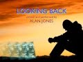 Looking Back written+performed by Alan Jones - Alan Jones Looking Back written+performed by Alan Jones