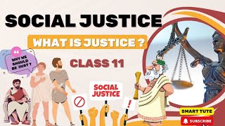 What is Justice ? - Social Justice | Class 11 Political Science | Chapter 4 | NCERT