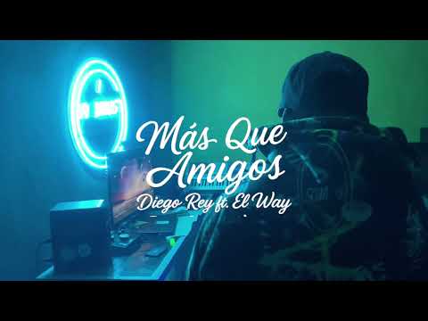 DIEGO REY. FT EL WAY - MAS QUE AMIGOS