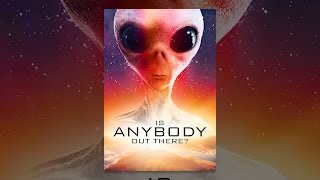 Is Anybody Out There The Question Of Life Beyond This Planet Documentary 2022