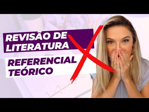 Diferença entre Revisão de Literatura e Referencial Teórico