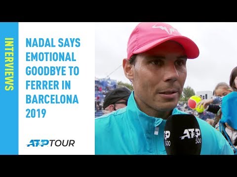 Nadal Says Emotional Goodbye To Ferrer Barcelona 2019