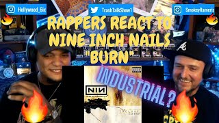 Rappers React To Nine Inch Nails &quot;Burn&quot;!!!