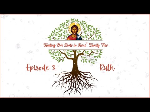 Finding Our Roots in Jesus' Family Tree: Ruth