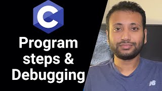 C programming Bangla Tutorial 5.6 : প্রোগ্রাম তৈরির ধাপসমূহ ও ডিবাগিং