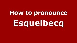 How to pronounce Esquelbecq