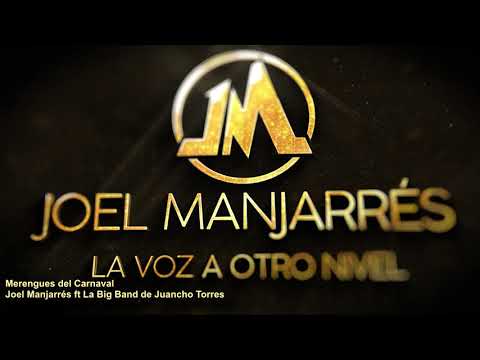 Joel Manjarrés ft La Big Band de Juancho Torres - Merengues del Carnaval