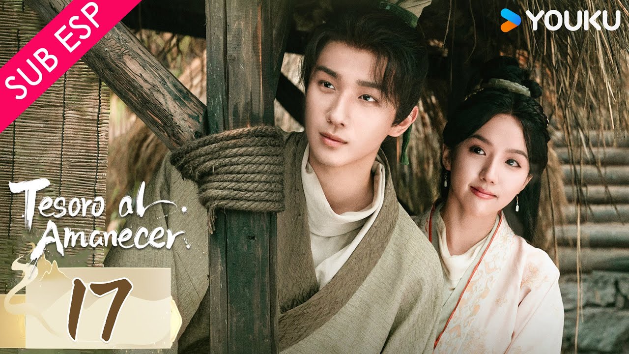 【SUB ESP】Tesoro al amanecer EP17 | Li Hongyi / Su Xiaotong / Yu Chengen / Wang Zixuan | YOUKU