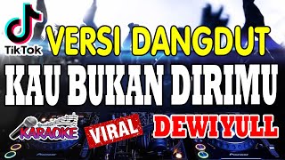 Download lagu 'Kau Bukan Dirimu' DEWI YULL !! Karaoke Tembang Kenangan Versi Dangdut mp3