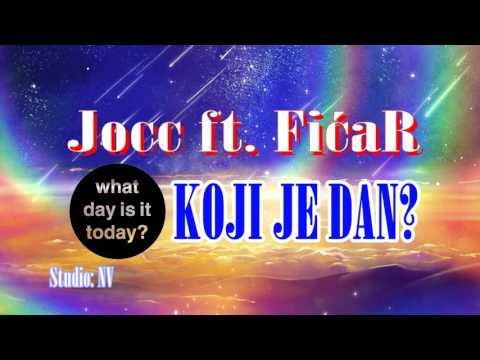 Jocc ft. FićaR - KOJI JE DAN?