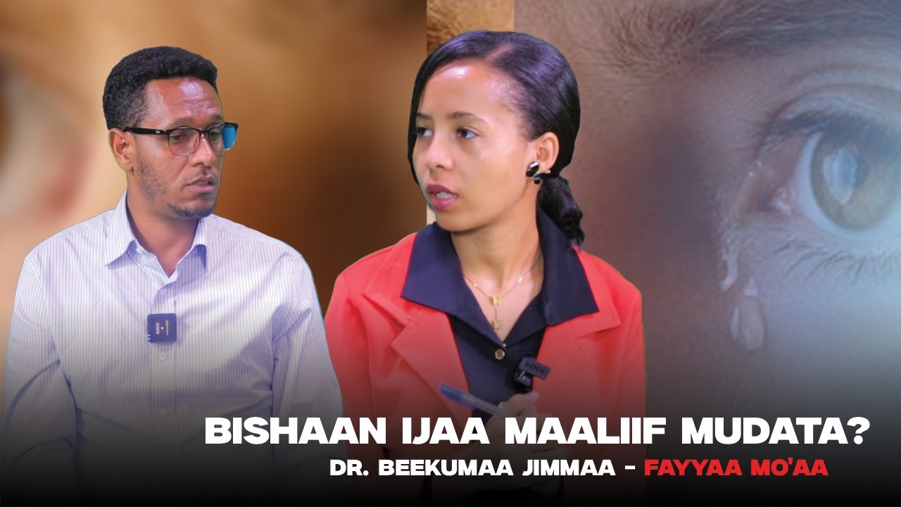 Bishaan Ijaa Maaliif Mudata?  Dr. Beekumaa Jimmaa - Fayyaa Mo'aa