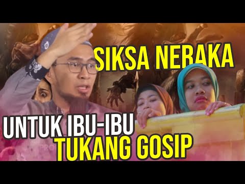 MENGERIKAN!! Seperti Ini Siksa Neraka Ibu-Ibu SOSIALITA yang Suka Gosip – UST. Adi Hidayat LC MA