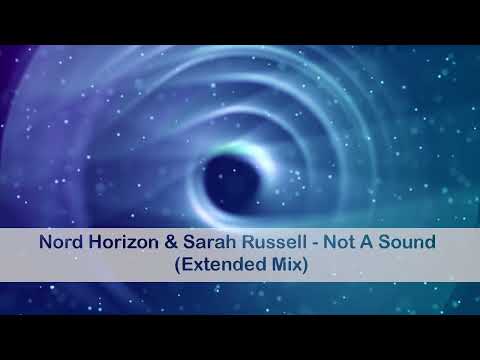 Nord Horizon & Sarah Russell - Not A Sound (Extended Mix)