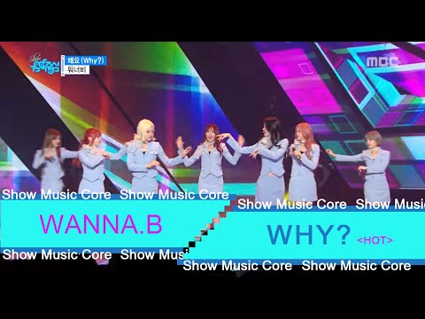 [HOT] WANNA.B - Why?, 워너비 - 왜요 Show Music core 20160702