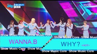 [HOT] WANNA.B - Why?, 워너비 - 왜요 Show Music core 20160702