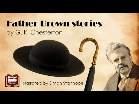 Father Brown Stories | by G. K. Chesterton | A Bitesized Audio Compilation