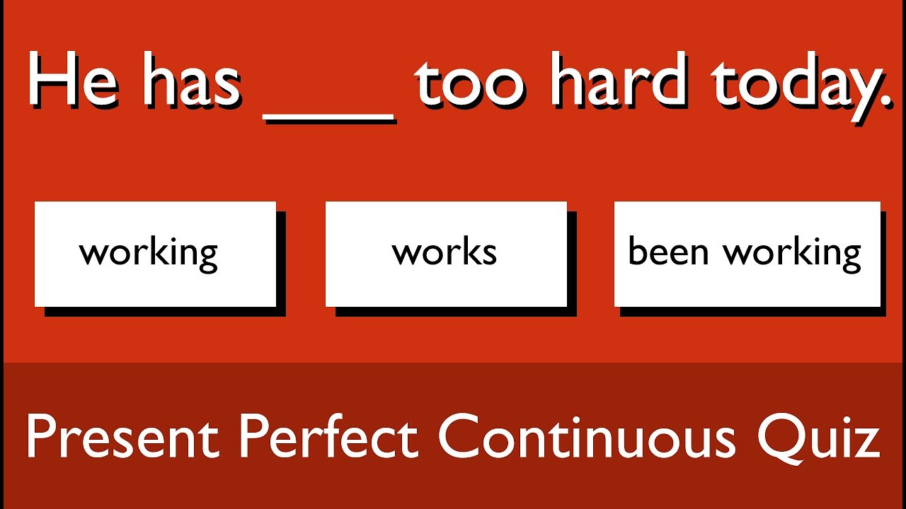 Present Perfect Continuous | Grammar quiz