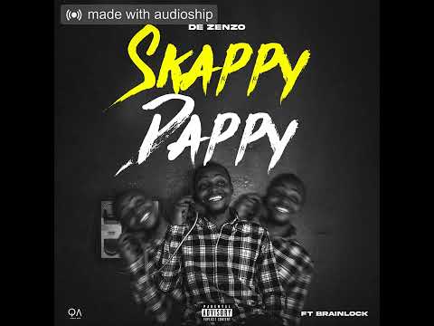 De Zenzo - Skappy Dappy feat Brainlock Fam (Official Audio)