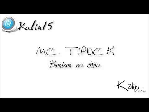 MC TIPOCK - BUMBUM NO CHÃO