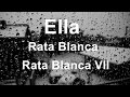 Ella - Rata Blanca (Letra)