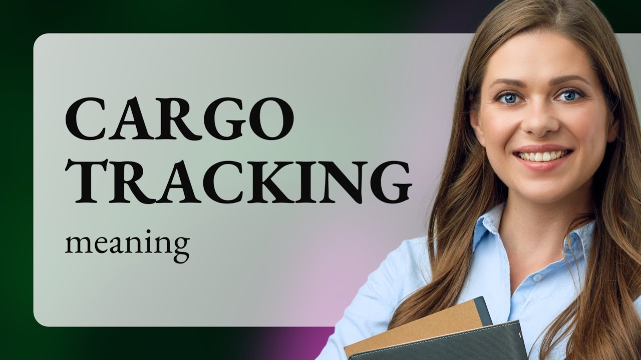 Understanding Cargo Tracking: A Simple Guide