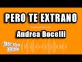 Andrea Bocelli - Pero Te Extrano (Versión Karaoke)
