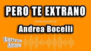 Andrea Bocelli - Pero Te Extrano (Versión Karaoke)