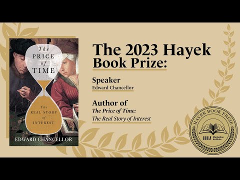 The 2023 Hayek Awards: Edward Chancellor (author, The Price of Time: The Real Story of Interest)