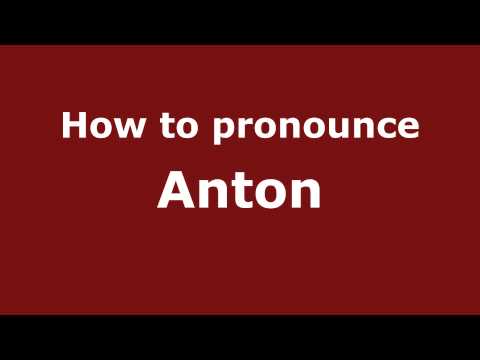 How to Pronounce Anton - PronounceNames.com