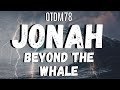 Jonah Beyond the Whale (Audio fixed)