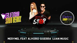 Download lagu Merymel Feat Alvaro Guerra - Stop ((Luan Music)) 2023 @ELETROSOUNDREMIX1.0 mp3