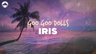 Goo Goo Dolls - Iris | Lyrics