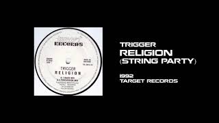 Trigger - Religion (String Party) (1992) [Vinyl Rip]
