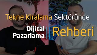 Tekne & Yat Kiralama Sektöründe Dijital Pazarlama Rehberi