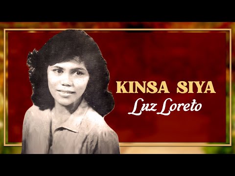KINSA SIYA - Luz Loreto (Lyric Video) OPM