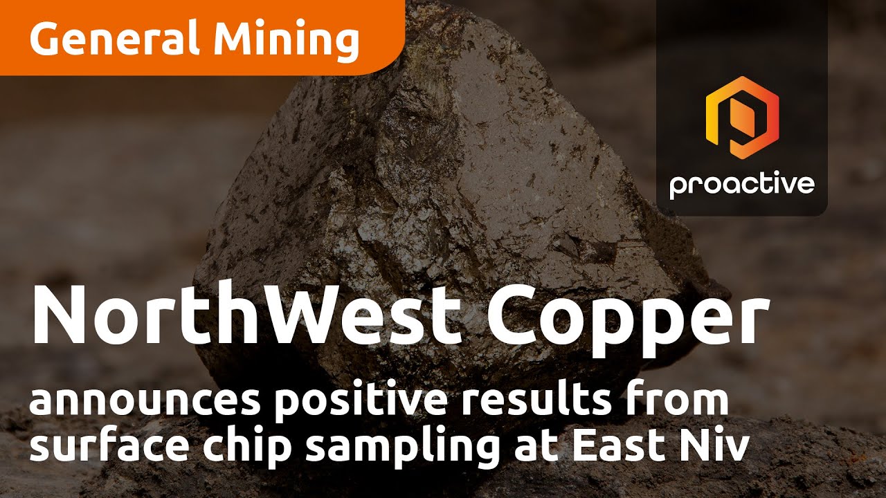 NorthWest Copper announces positive results from surface chip sampling at East Niv
