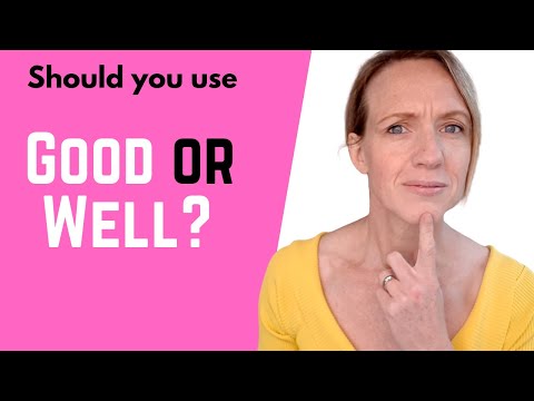 Good Vs Well: Practice